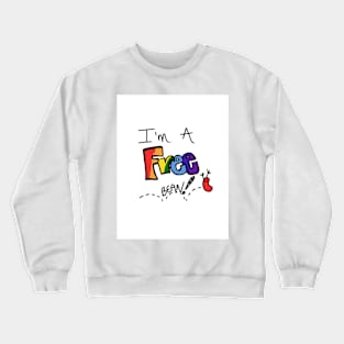 I'm a Free Bean Crewneck Sweatshirt